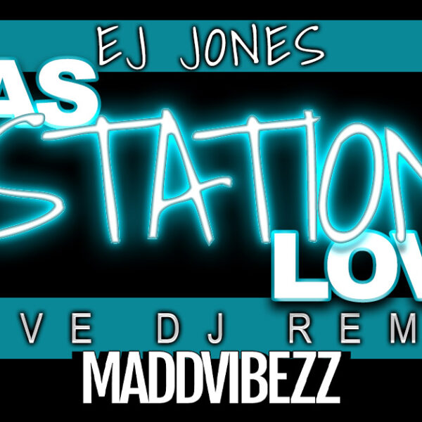 EJ Jones Gas Station Love Remix