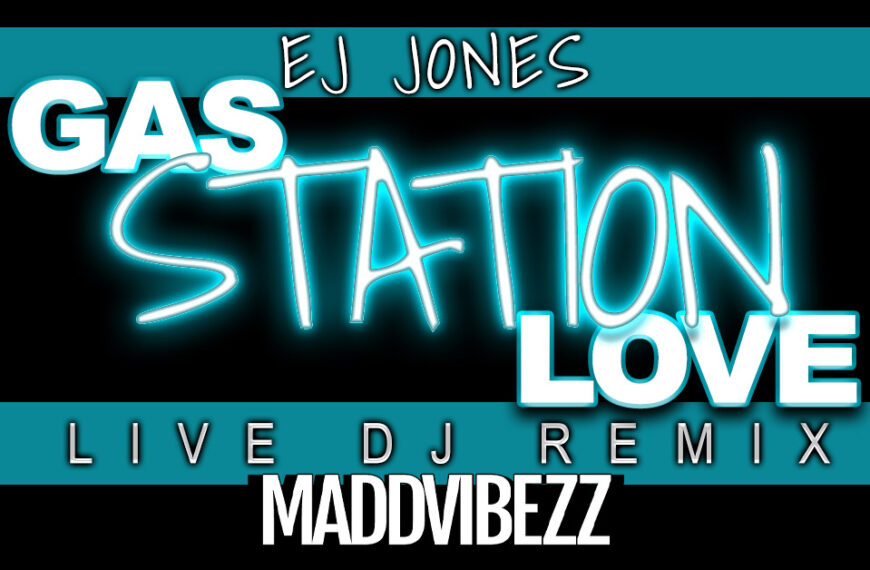EJ Jones Gas Station Love Remix