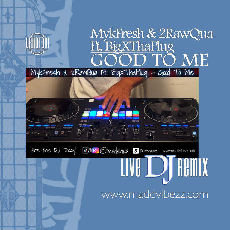 MykFresh ft 2 Raw Qua & Big X tha Plug Good to Me Live DJ Remix download