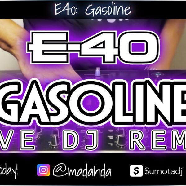 E-40 Gasoline Live DJ Remix